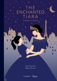 Hélène Druvert et  Chaumet - The Enchanted Tiara - A Modern Fairytale.
