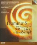 Randall-A Tamura - Domino 5 Web Programming With Xml, Java And Javascript. With Cd-Rom.