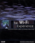 Richard Mansfield et Harold Davis - The Wi-Fi Experience: Everyone'S Guide To 802.11b Wireless Networking. Cd-Rom Included.