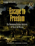 Barbara Brooks Simon - Escape to Freedom - The Underground Railroad Adventures of Gallie and William.