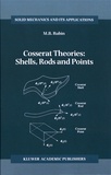 M.B. Rubin - Cosserat Theories: Shells, Rods and Points.
