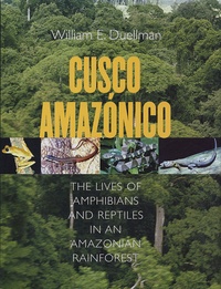 William-E Duellman - Cusco Amazonico - The Lives of Amphibians and Reptilesin an amazonian Rainforest.