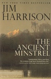 Jim Harrison - The Ancient Minstrel.