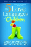 Gary D. Chapman et Ross Campbell - The 5 Love Languages of Children.