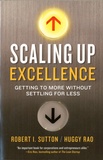 Robert-I Sutton et Huggy Rao - Scaling Ip Excellence - Getting to More Without Settling Less.