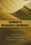 John Dunlosky et Robert a. Bjork - Handbook of Metamemory and Memory.