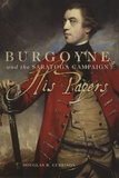 Douglas-R Cubbison - Burgoyne and the Saratoga Campaign - His Papers.