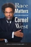 Cornel West - Race Matters, 25th Anniversary - With a New Introduction.