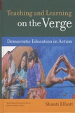 Shanti Elliott - Teaching and Learning on the Verge - Democratic Education in Action.