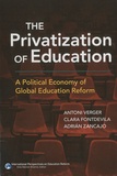 Antoni Verger et Clara Fontdevila - The Privatization of Education : A Political Economy of Global Education Reform.