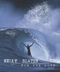 Kelly Slater - For the Love.