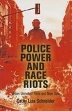 Cathy Lisa Schneider - Police Power and Race Riots - Urban Unrest in Paris and New York.
