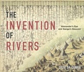 Dilip Da Cunha - The Invention of Rivers - Alexander's Eye and Ganga's Descent.