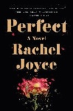 Rachel Joyce - Perfect.