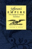 Peter-S Onuf - Jefferson's Empire - The Language of American Nationhood.