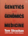 Tom Strachan et Judith Goodship - Genetics and Genomics in Medicine.