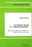 Claudine Hunting - La femme devant le "tribunal masculin - dans trois romans des Lumières - Challe, Prévost, Cazotte.