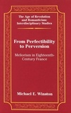 Michael e. Winston - From Perfectibility to Perversion - Meliorism in Eighteenth-Century France.