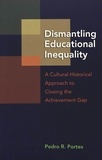Pedro r. Portes - Dismantling Educational Inequality - A Cultural-Historical Approach to Closing the Achievement Gap.