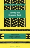 Kiluba Nkulu - Serving the Common Good - A Postcolonial African Perspective on Higher Education.