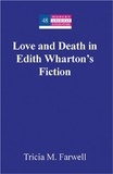 Tricia m. Farwell - Love and Death in Edith Wharton’s Fiction.