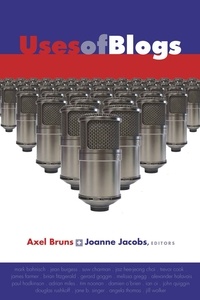 Axel Bruns et Joanne Jacobs - Uses of Blogs.