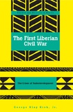 George George klay kieh jr. - The First Liberian Civil War - The Crises of Underdevelopment.
