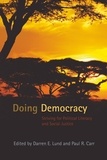 Paul R. Carr et Darren e. Lund - Doing Democracy - Striving for Political Literacy and Social Justice.