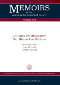 Guy Metivier et Jeffrey Rauch - Caustics For Dissipative Semilinear Oscillations.