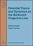 Matthew Baker - Potential Theory and Dynamics on the Berkovich Projective Line.