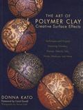 Donna Kato - The Art of Polymer Clay - Creative Surface Effects.