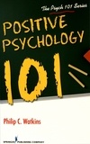Philip C. Watkins - Positive Psychology 101.