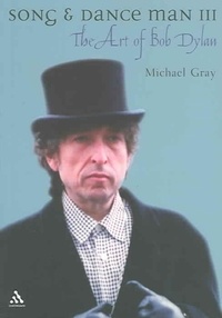 Michael Gray - Song And Dance Man Iii : The Art Of Bob Dylan.