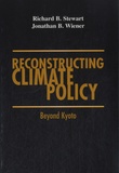 Jonathan B Wiener - Reconstructing Climate Policy - Beyond Kyoto.