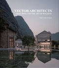 Gong Dong - Vector Architects : Gong Dong and the Art of Building /anglais.