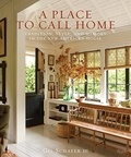 Gil Schafer III - A Place to Call Home - Tradition, Style, and Memory in the New American House.
