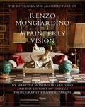 Martina Mondadori Sartogo - The Interiors and Architecture of Renzo Mongiardino - A Painterly Vision.