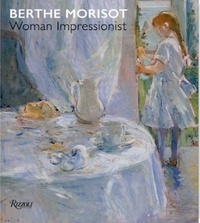 Sylvie Patry - Berthe Morisot - Woman Impressionist.