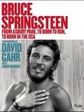 David Gahr et Chris Murray - Bruce Springsteen 1973-1986 - From Born To Run to Born In The USA.