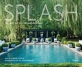Annie Kelly et Tim Street-Porter - Splash - The art of the swimming pool.