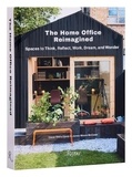 Oscar Riera Ojeda - The Home Office Reimagined - Spaces to Think, Reflect, Work, Dream, and Wonder.