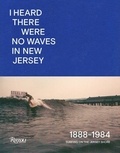 Danny Dimauro - No Waves In New Jersey Surfing on the Jersey Shore 1888-1984.