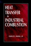 Charles Baukal - Heat Transfer In Industrial Combustion.
