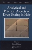 Pascal Kintz - Analytical and Practical Aspects of Drug Testing in Hair.
