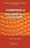 Philip A. Schweitzer - Corrosion of Polymers and Elastomers. - 2th Edition.