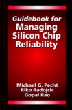 Gopal Rao et Michael-G Pecht - Guidebook For Managing Silicon Chip Reliability.