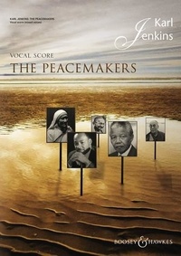 Karl Jenkins - The Peacemakers - mixed choir (SATB), optional choir II (high voices) and ensemble. Réduction pour piano..
