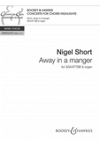 Nigel Short - Concerts for Choirs Series  : Away in a manger - mixed choir (SSAATTBB) and organ. Partition de chœur..
