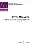 James MacMillan - Contemporary Choral Series  : A child is born in Bethlehem - mixed choir (ATB) or ATB soloists and oboe. Partition de chœur..