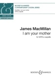 James MacMillan - Contemporary Choral Series  : I am your mother - mixed choir (SATB) a cappella. Partition de chœur..